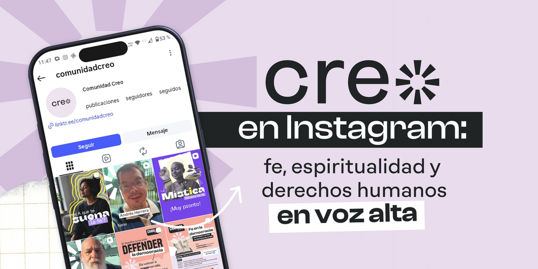 ¡CREO llega a Instagram! La conversación sobre fe y derechos humanos ahora es pública